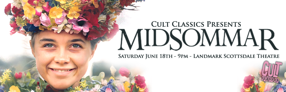 EVENTS: MIDSOMMAR presented by Cult Classics on Saturday June 18th at 9 PM at Landmark Scottsdale Quarter