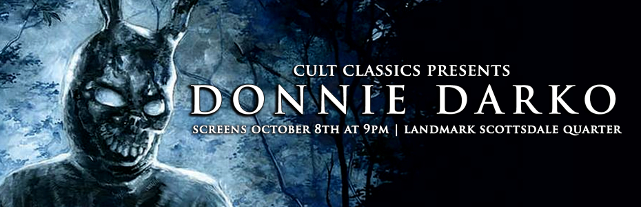EVENTS: Cult Classics presents DONNIE DARKO on October 8th at Landmark Scottsdale Quarter!