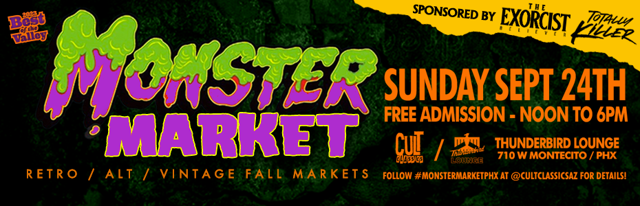 EVENTS: MONSTER MARKET Returns This Sunday, September 24th to the Thunderbird Lounge in PHX!