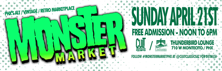 EVENTS: MONSTER MARKET Returns to Thunderbird Lounge on Sunday, April 21st!