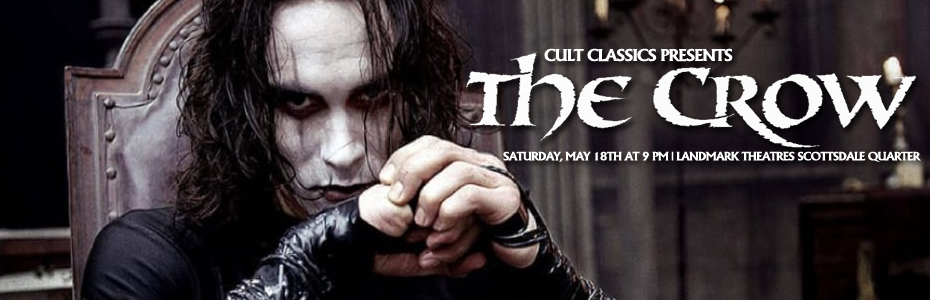 EVENTS: Cult Classics presents THE CROW on Saturday, May 18th at Landmark Theatres Scottsdale Quarter!