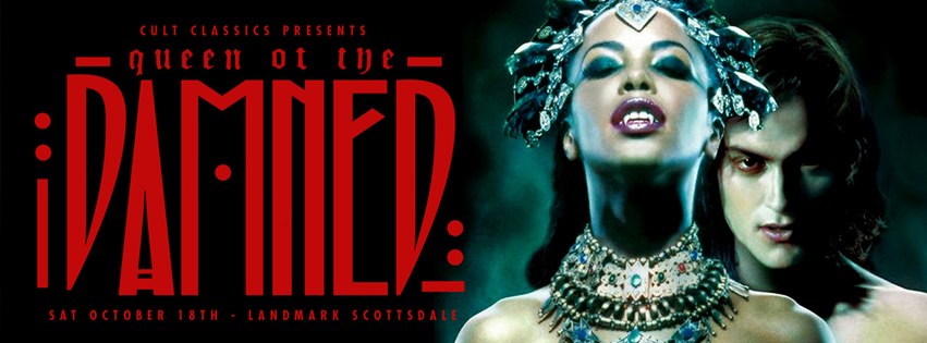 EVENTS – Cult Classics presents QUEEN OF THE DAMNED on Saturday October 18th at Landmark Theaters in Scottsdale, AZ!