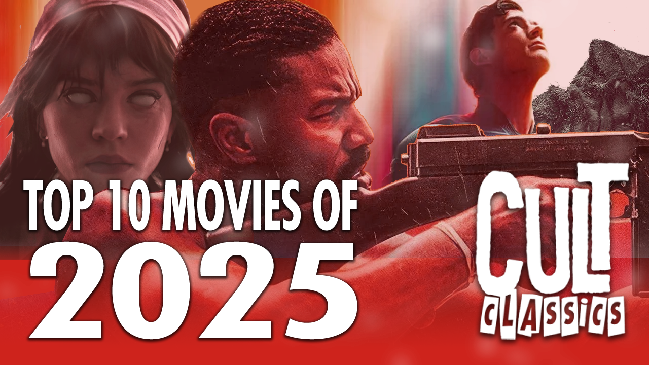 Cult Classics’ Top 10 Favorite Films of 2025