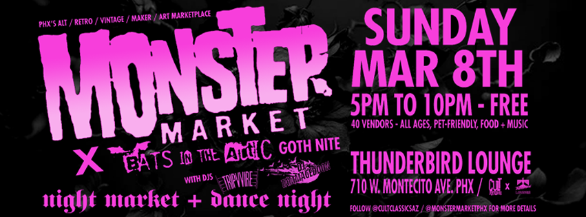 EVENTS – MONSTER MARKET X Bats in the Attic Goth Nite and Night Market hits Thunderbird Lounge on Sunday 3/8!